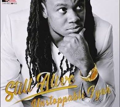 Unstoppable Fyah – Still Alive