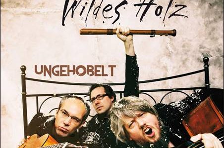 Wildes Holz – Ungehobelt