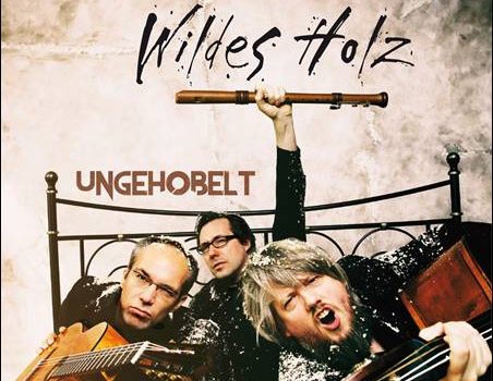 Wildes Holz – Ungehobelt