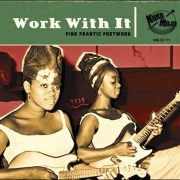 Various – Work With It – Fine Frantic Fretwork