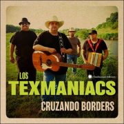 Los Texmaniacs – Cruzando Borders
