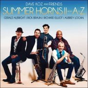 Dave Koz And Friends – Summer Horns II – From A To Z