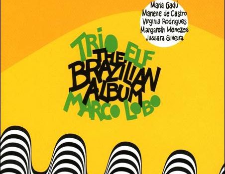 Trio ELF & Marco Lobo – The Brazilian Album