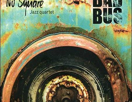 No Square Jazz Quartet – Bad Bus