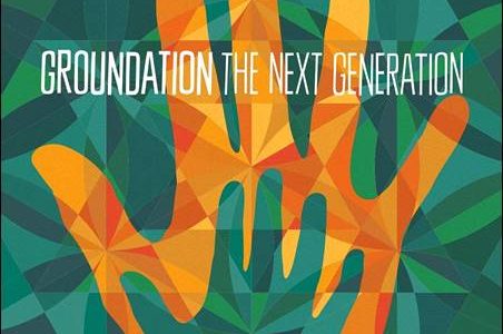 Groundation – The Next Generation