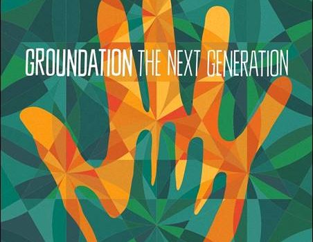 Groundation – The Next Generation