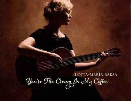 Lotta-Maria Saksa – You’re The Cream In My Coffee