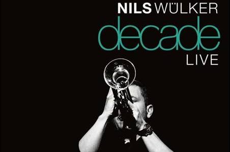 Nils Wülker – Decade Live