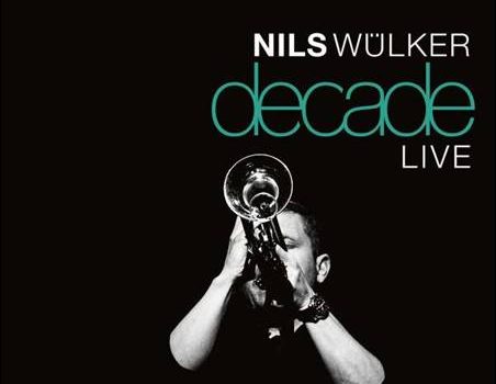 Nils Wülker – Decade Live