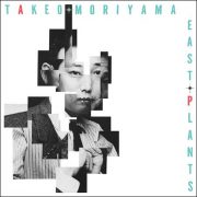 Takeo Moriyama – East Plants