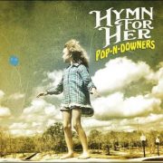 Hymn For Her – Pop-N-Downers