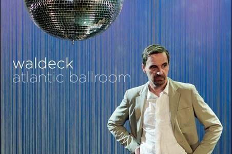 Waldeck – Atlantic Ballroom