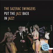 The Sazerac Swingers – Put The Jazz Back In Jazz!