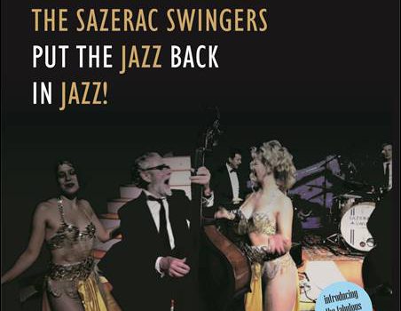 The Sazerac Swingers – Put The Jazz Back In Jazz!