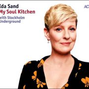 Ida Sand with Stockholm Underground – My Soul Kitchen