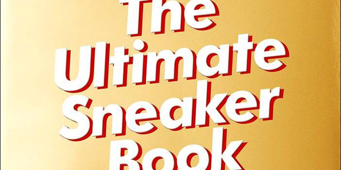 Sneaker Freaker – The Ultimate Sneaker Book