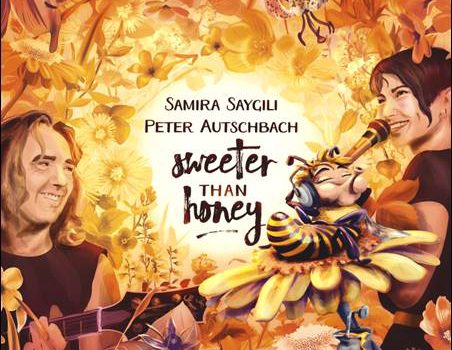 Samira Saygili & Peter Autschbach – Sweeter Than Honey