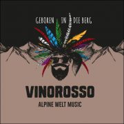 VINOROSSO – Geboren in den Berg