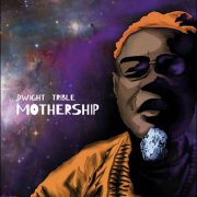 Dwight Trible – Mothership