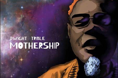 Dwight Trible – Mothership