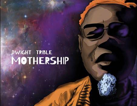 Dwight Trible – Mothership