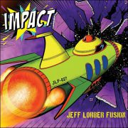 Jeff Lorber Fusion – Impact