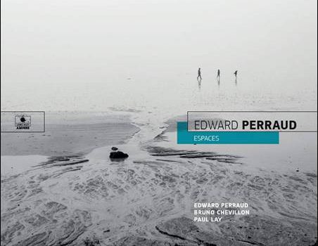 Edward Perraud – Espaces