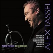 Alex Tassel – Past & Present / A Quiet Place