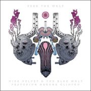 Miss Velvet & The Blue Wolf featuring George Clinton – Feed The Wolf