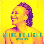 Jocelyn B. Smith – Shine Ur Light