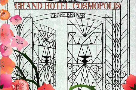 Geoff Berner – Grand Hotel Cosmopolis