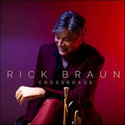 Rick Braun – Crossroads