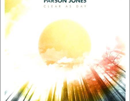 Parson Jones – Clear As Day