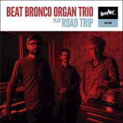 Beat Bronco Organ Trio – Road Trip