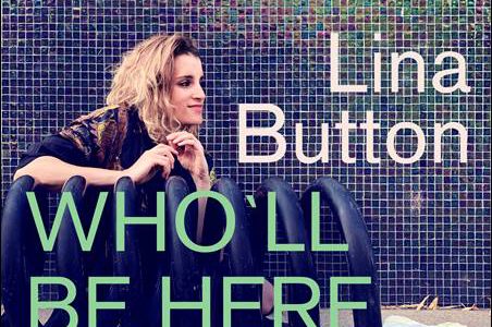 Lina Button – Who’ll Be Here