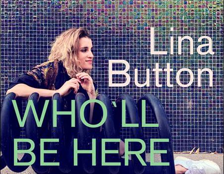 Lina Button – Who’ll Be Here