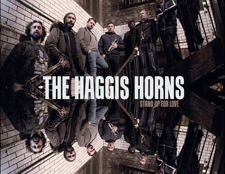 The Haggis Horns – Stand Up For Love