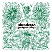 Blundetto – Good Good Things