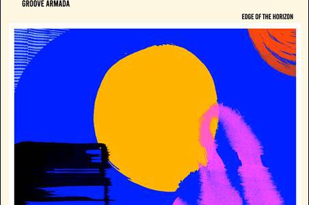 Groove Armada – Edge Of The Horizon