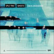 Eple Trio – Ghosts / Harr & Hartberg – Scar / Torsvik/Winter – Hidden Soul Of The Fjords