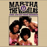 Martha & The Vandellas – Come And Get These Memories