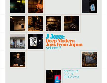 Various – J Jazz: Deep Modern Jazz From Japan Volume 3