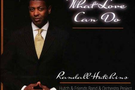 Randall Hutchins – What Love Can Do