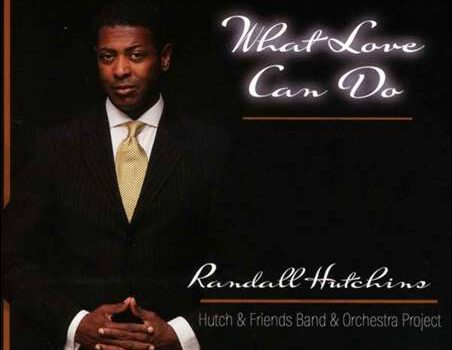 Randall Hutchins – What Love Can Do