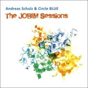 Andreas Schulz & Circle BLUE – The JOBIM Sessions