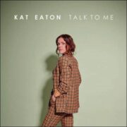 Kat Eaton – Talk To Me