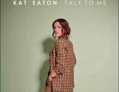 Kat Eaton – Talk To Me