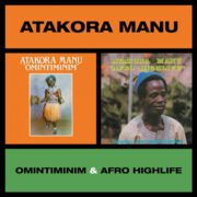 Atakora Manu – Omintiminim & Afro Highlife