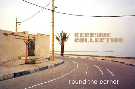 Kerbside Collection – Round The Corner