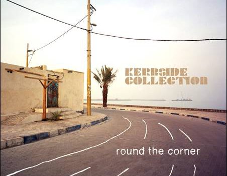 Kerbside Collection – Round The Corner